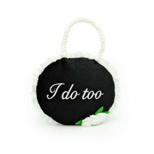 Load image into Gallery viewer, ZIPPYPAW - &quot;I DO TOO&quot; WEDDING SIGN
